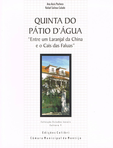 ´QUINTA DO PÁTIO D´ÁGUA´´ENTRE UM LARANJAL DA CHINA E O CAIS DAS FALUAS´´´