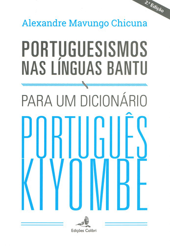 PORTUGUESISMOS NAS LÍNGUAS BANTUPARA UM DICIONÁRIO PORTUGUÊS KIYOMBE