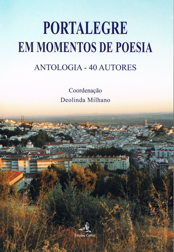 PORTALEGRE EM MOMENTOS DE POESIAANTOLOGIA: 40 AUTORES