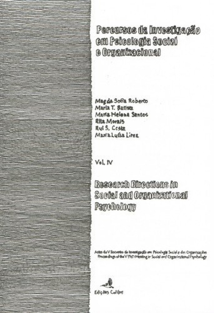 PERCURSOS DA INVESTIGAÇÃO EM PSICOLOGIA SOCIAL E ORGANIZACIONAL / RESEARCH DIRECTIONS IN SOCIAL AND