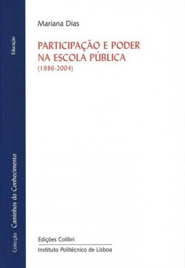 PARTICIPAÇÃO E PODER NA ESCOLA PÚBLICA (1986-2004)