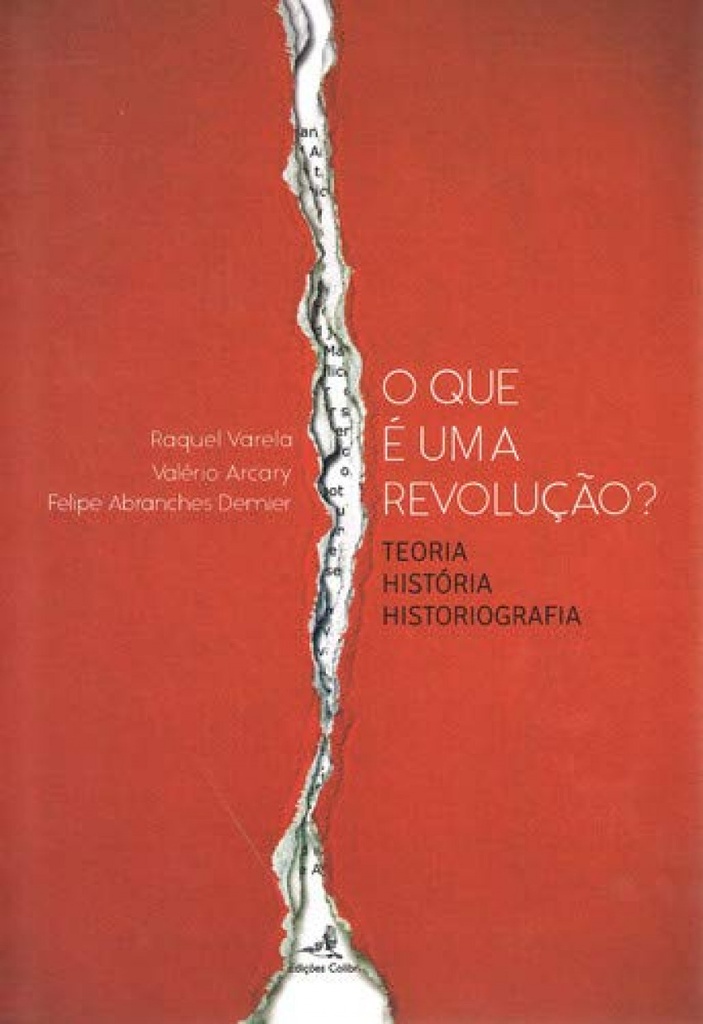 O QUE É UMA REVOLUÇÃO TEORIA, HISTÓRIA E HISTORIOGRAFIA