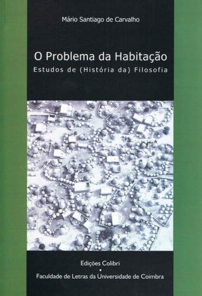 O PROBLEMA DA HABITAÇÃO ESTUDOS DE (HISTÓRIA DA) FILOSOFIA