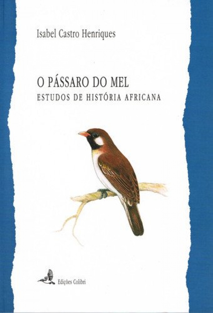 O PÁSSARO DE MEL ESTUDOS DE HISTÓRIA AFRICANA