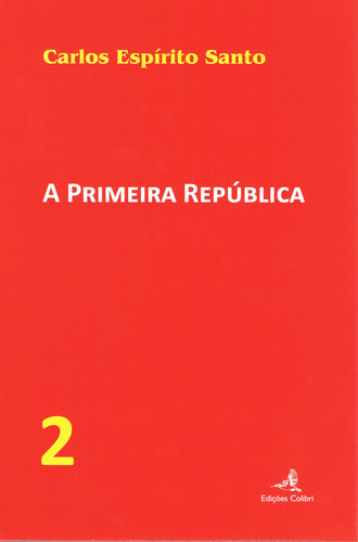 A PRIMEIRA REPÚBLICA û VOL. 2