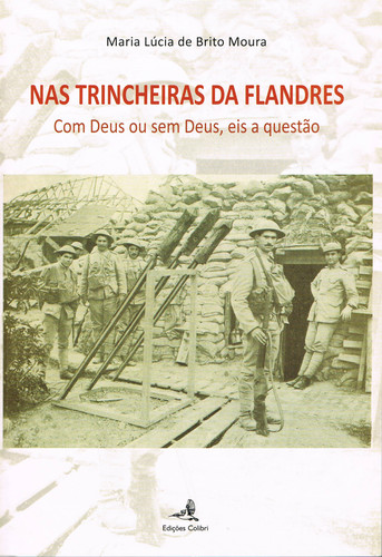 NAS TRINCHEIRAS DA FLANDRES - COM DEUS OU SEM DEUS, EIS A QUESTÃO