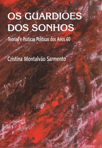 OS GUARDIÕES DOS SONHOSTEORIAS E PRÉTICAS POLÍTICAS DOS ANOS 60