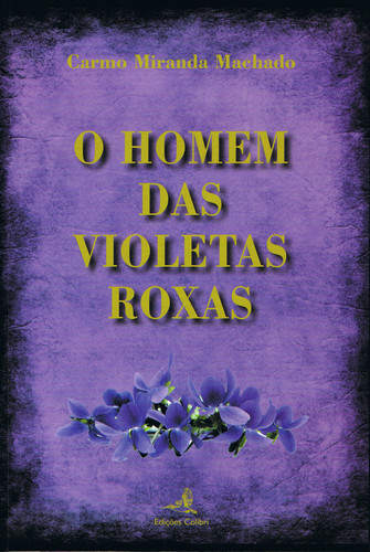 O HOMEM DAS VIOLETAS ROXAS