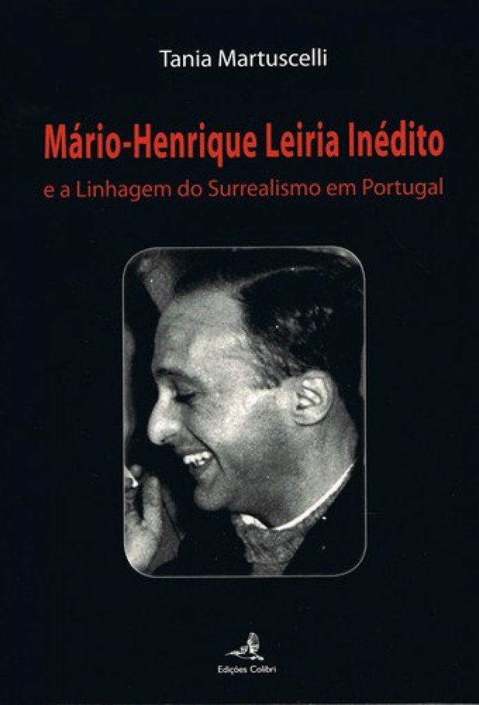 MÁRIO-HENRIQUE LEIRIA INÉDITOE A LINHAGEM DO SURREALISMO EM PORTUGAL