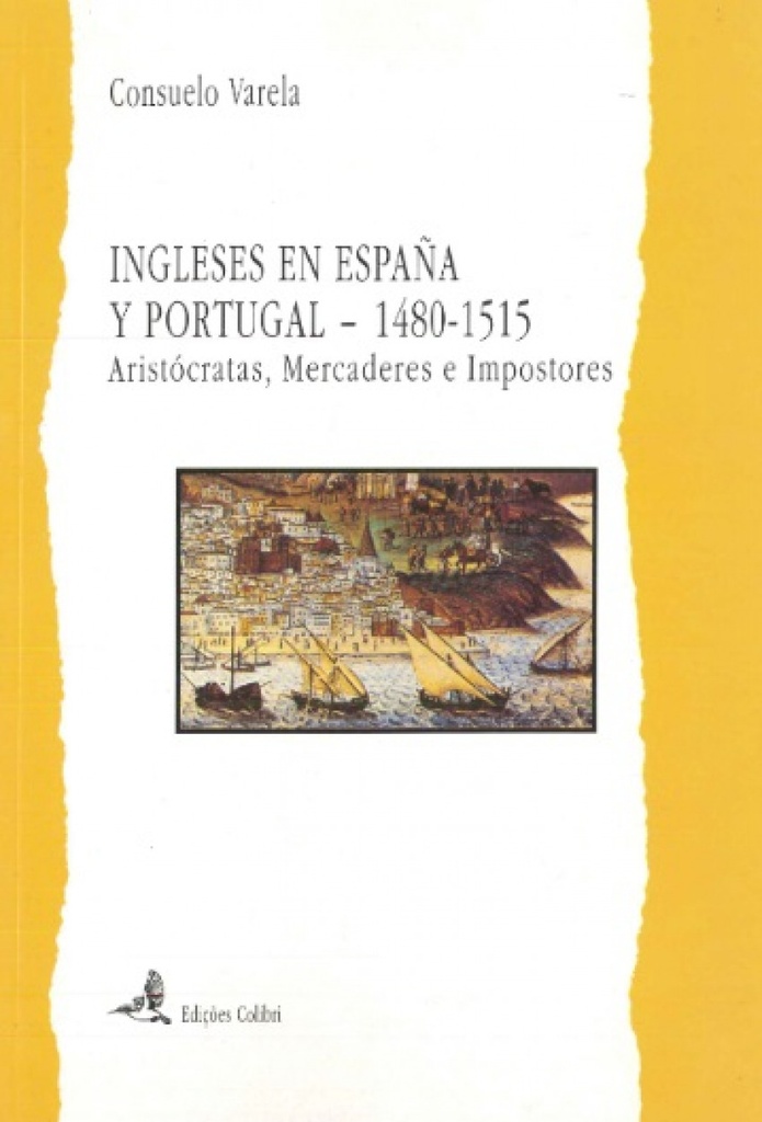 INGLESES EN ESPAÑA Y PORTUGAL. ARISTOCRATAS, MERCADORES E IMPOSTORES