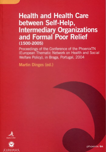 HEALTH AND HEALTH CARE BETWEEN SELF-HELP, INTERMEDIARY ORGANIZATIONS AND FORMAL POOR RELIEF (1500-20