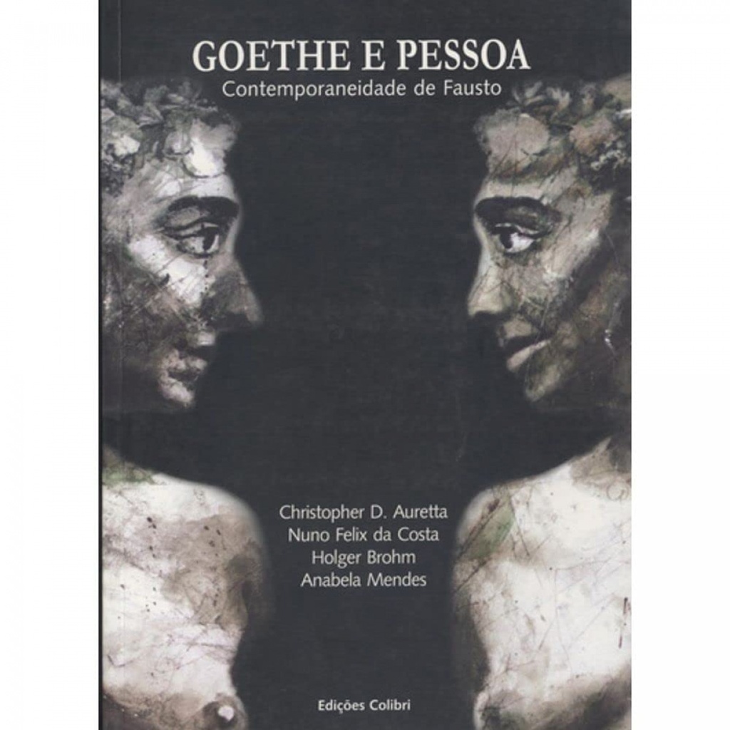 GOETHE E PESSOA - CONTEMPORANEIDADE DE FAUSTO