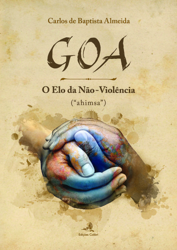 GOA û O ELO DA NÃO-VIOLÊNCIA - (AHIMSAö)