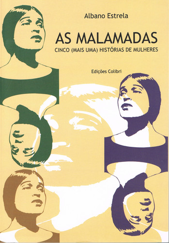 AS MALAMADAS - CINCO (MAIS UMA) HISTÓRIAS DE MULHERES