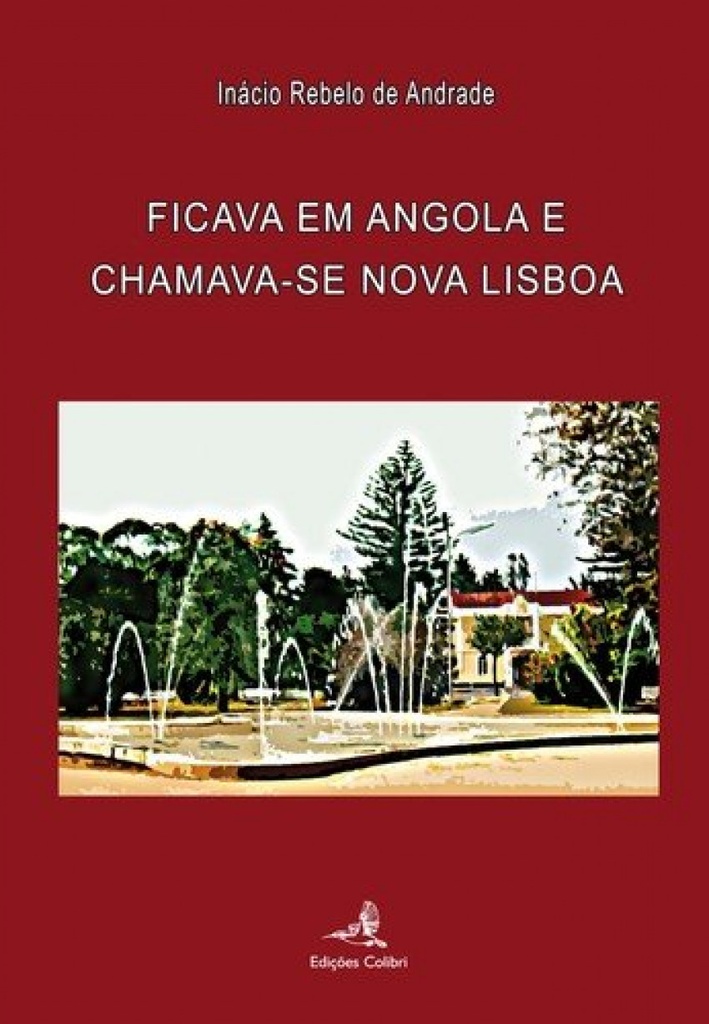 FICAVA EM ANGOLA E CHAMAVA-SE NOVA LISBOA