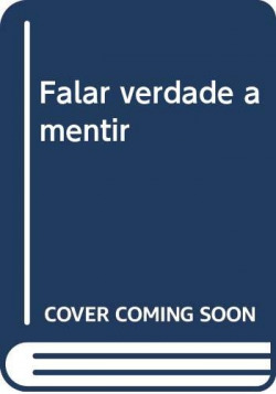 FALAR VERDADE A MENTIR