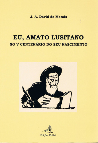 EU, AMATO LUSITANONO V CENTENÁRIO DO SEU NASCIMENTO