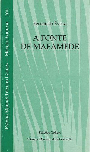 A FONTE DE MAFAMEDEPRÉMIO MANUEL TEXEIRA GOMES 2001 (MENÇÃO HONROSA)