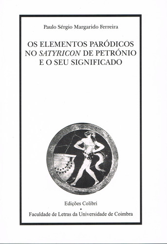 OS ELEMENTOS PARÓDICOS NO SATYRICON DE PETRÓNIO E O SEU SIGNIFICADO