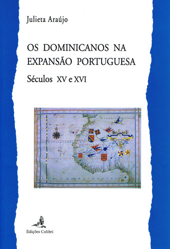 OS DOMINICANOS NA EXPANSÃO PORTUGUESA, SÉCULOS XV E XVI