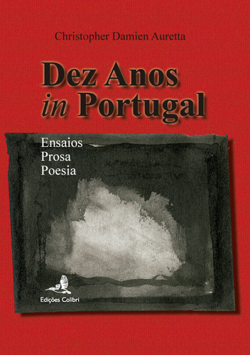 DEZ ANOS IN PORTUGAL ENSAIOS, POESIA, PROSA