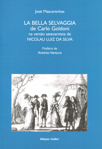 LA BELLA SELVAGGIA DE CARLO GOLDONI NA VERSÃO SETECENTISTA DE NICOLAU LUIZ DA SILVA