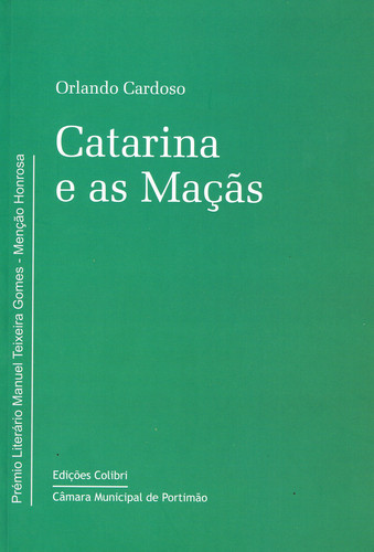 CATARINA E AS MAÇÃS(PRÉMIO MANUEL TEIXEIRA GOMES)