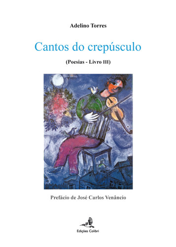 CANTOS DO CREPÚSCULO - (POESIAS û LIVRO III)