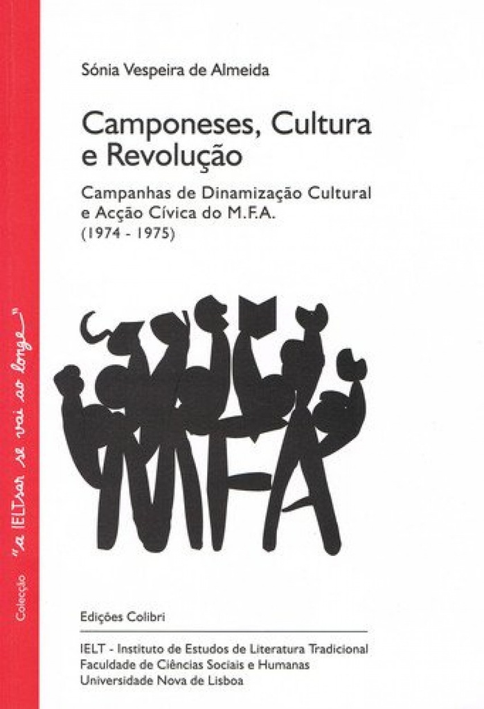 CAMPONESES, CULTURA E REVOLUÇÃO AS CAMPANHAS DE DINAMIZAÇÃO CULTURAL E ACÇÃO CÍVICA DO M. F. A. (197