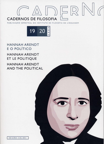 CADERNOS DE FILOSOFIA, 19-20: HANNAH ARENDT E O POLÍTICO HANNAH ARENDT ET LE POLITIQUE: HANNAH AREND