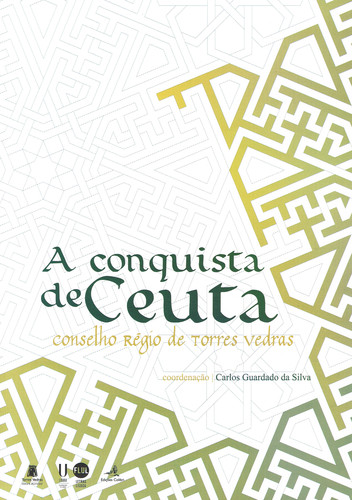 A CONQUISTA DE CEUTA - CONSELHO RÉGIO DE TORRES VEDRAS