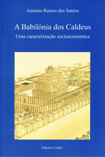 A BABILÓNIA DOS CALDEUS. UMA CARACTERIZAÇÃO SOCIOECONÓMICA