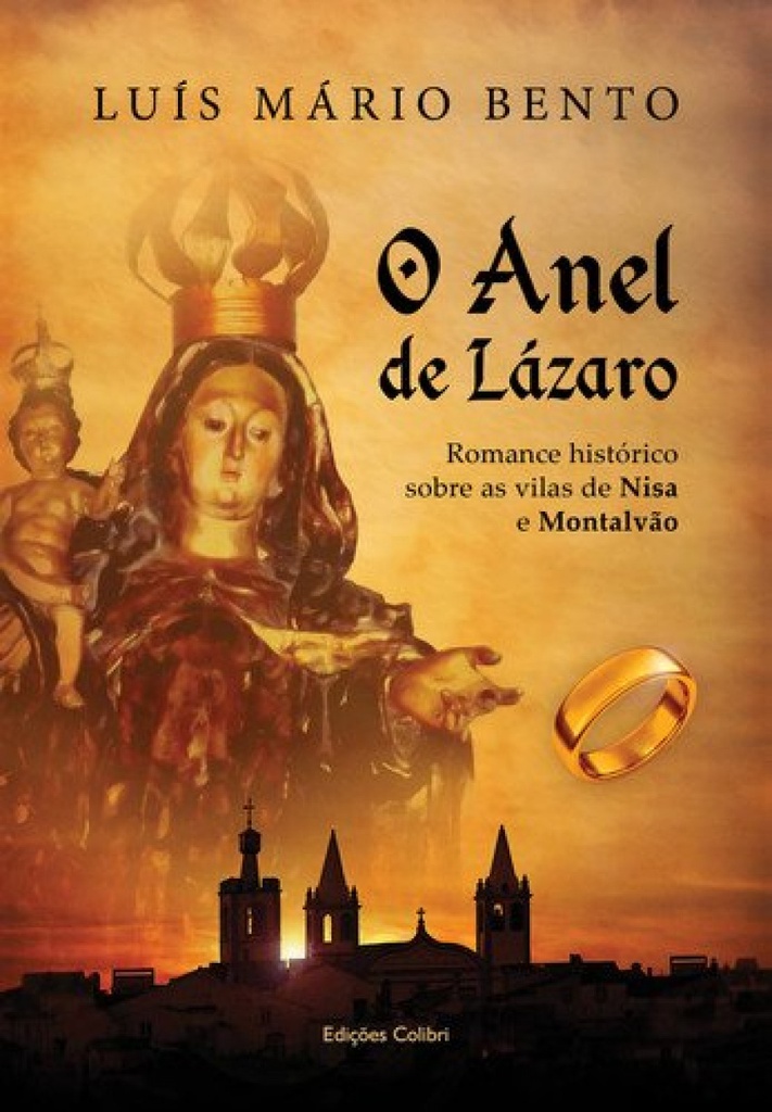 O ANEL DE LÁZAROROMANCE HISTÓRICO SOBRE AS VILAS DE NISA E MONTALVÃO