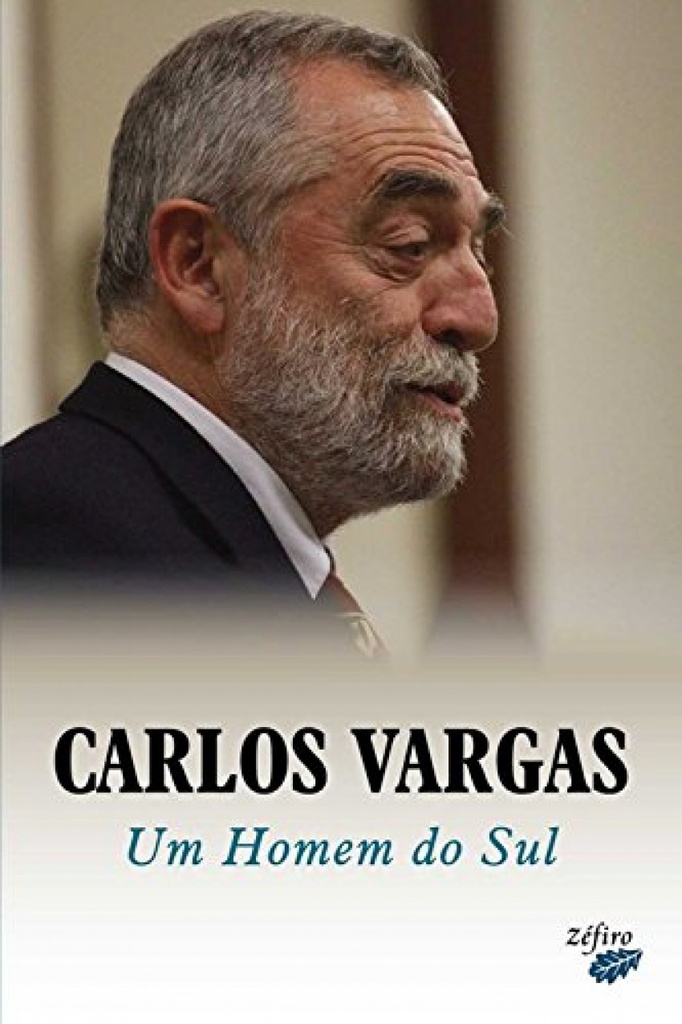 CARLOS VARGAS: UM HOMEM DO SUL