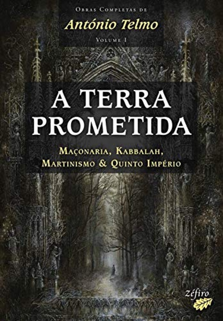 A TERRA PROMETIDA: MAÇONARIA, KABBALAH, MARTINISMO &amp;QUINTO IMPÉRIO