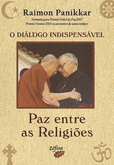 O DIÁLOGO INDISPENSÁVEL - PAZ ENTRE AS RELIGIÕES