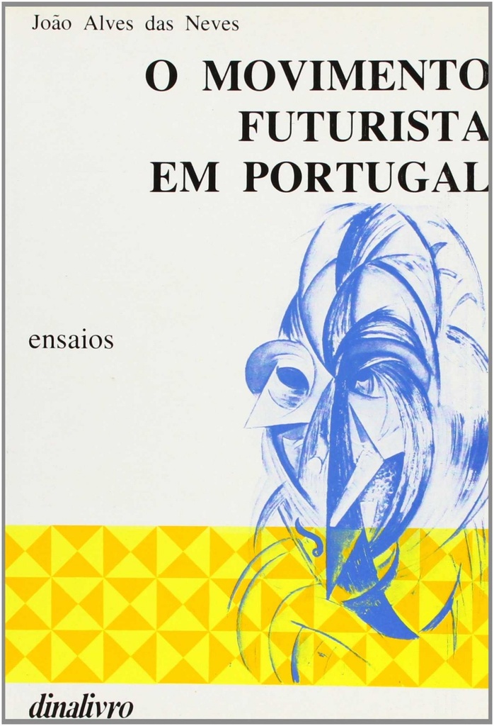 O MOVIMENTO FUTURISTA EM PORTUGAL