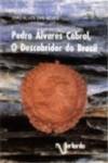 (PORT).PEDRO ALVARES CABRAL, O DESCOBRIDOR DO BRASIL