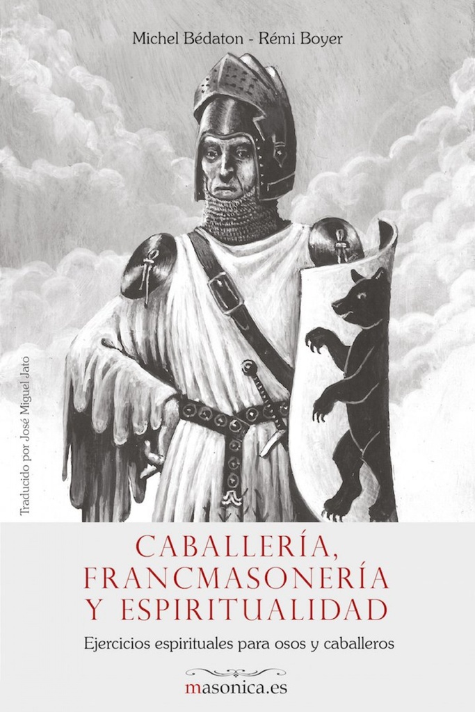 Caballería, Francmasonería y espiritualidad. Ejercicios espirituales para osos y caballeros