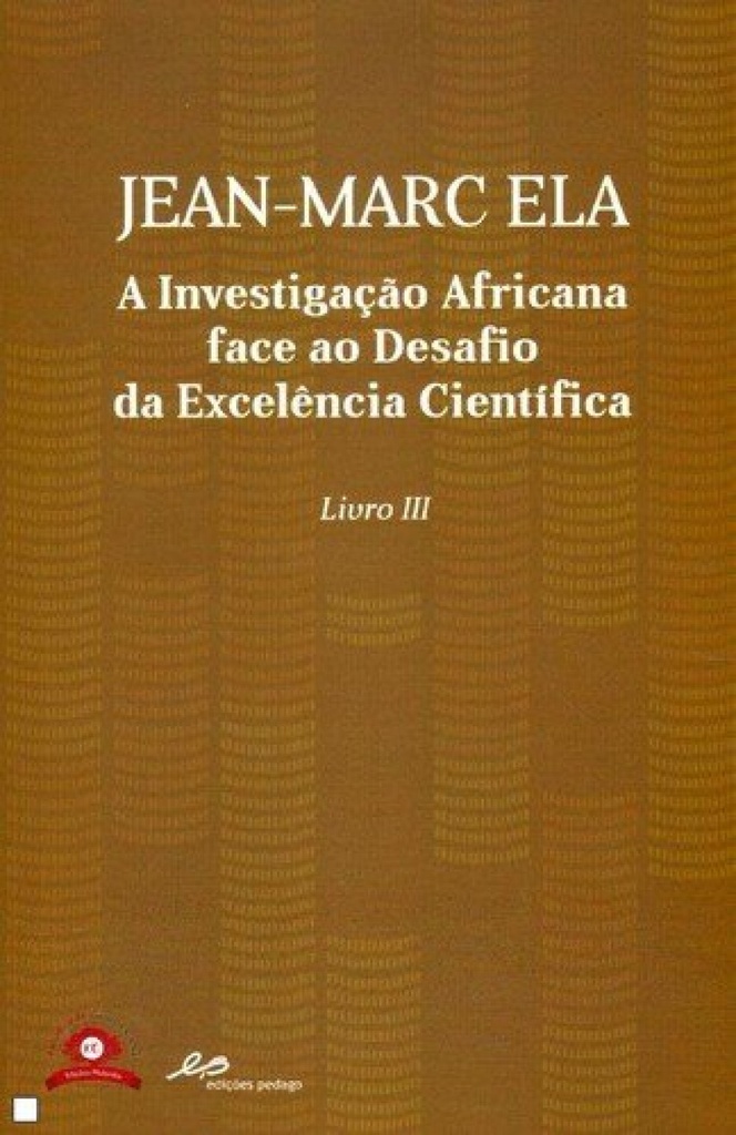 A Investigação Africana Face ao Desafio da Excelência Científica - Livro III