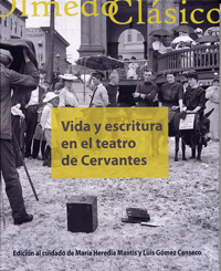 Vida Y Escritura En El Teatro De Cervantes