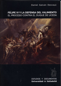 Felipe Iv Y La Defensa Del Valimiento. El Proceso Contra El Duque De Uceda