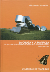 Oruga Y La Mariposa, La. Un Caso Ejemplar De Desarrollo En La Italia De Los Distritos Industriales: