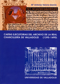 Cartas Ejecutorias Del Archivo De La Real Chancillería De Valladolid (1395-1490)