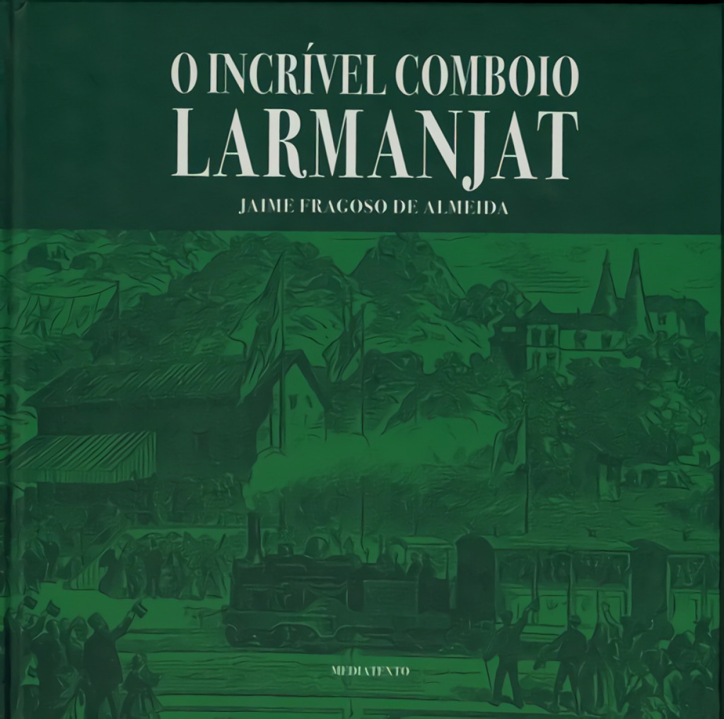 o incrivel comboio larmanjat