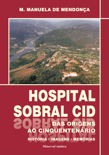 Hospital Sobral Cid das Origens ao Cinquentenário