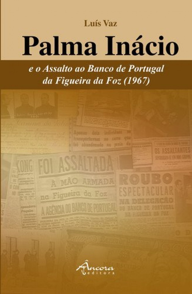 Palma Inácio e o Assalto ao Banco de Portugal da Figueira da Foz (1967)