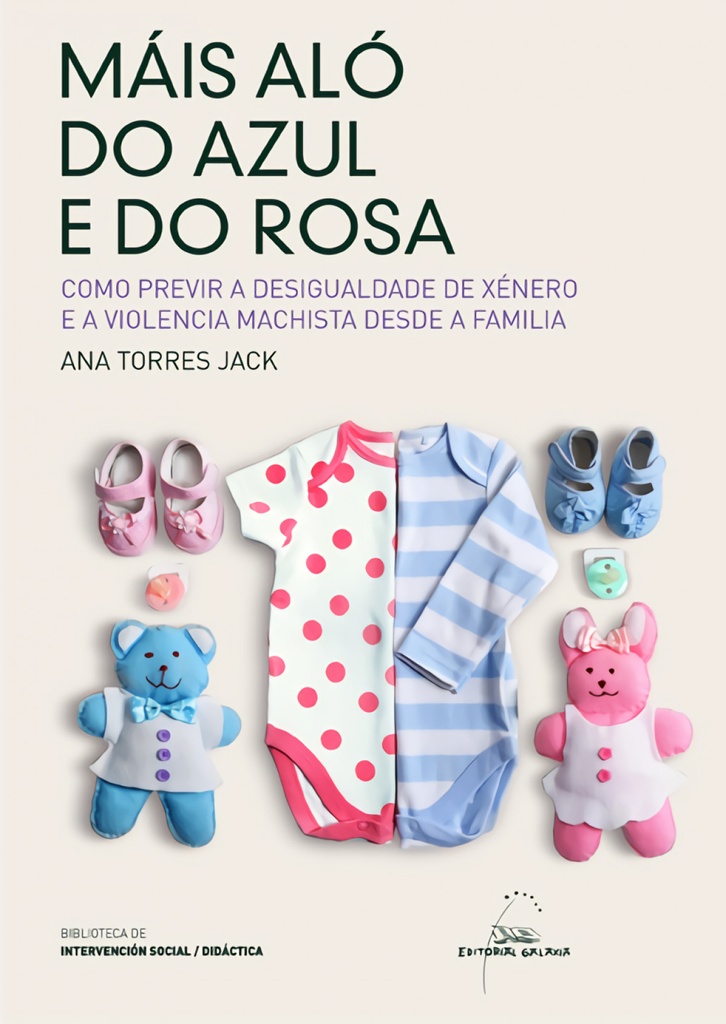 Máis aló do azul e do rosa. Como previr a desigualdade de xénero e a violencia machista desde a familia