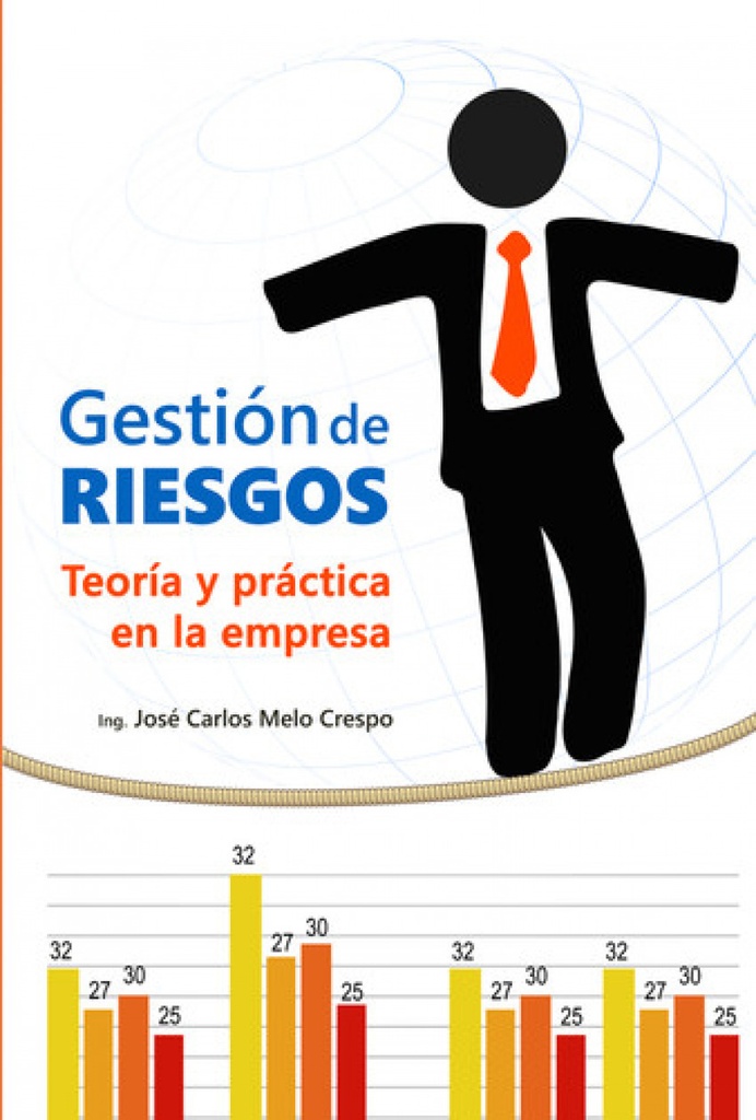 GESTIÓN DE RIESGOS. TEORÍA Y PRÁCTICA DE LA EMPRESA