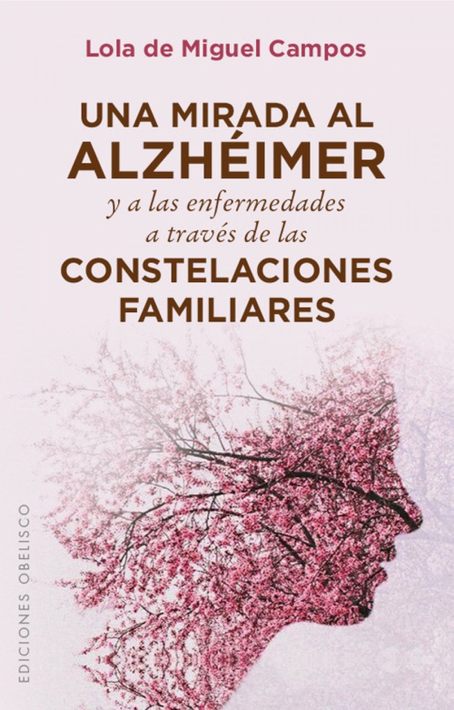 UNA MIRADA AL ALZHEIMER Y A LAS ENFERMEDADES A TRAVES DE LAS CONStelaciones familiares